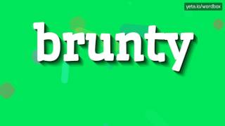 BRUNTY - HOW TO SAY BRUNTY? #brunty