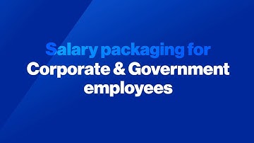 Salary Packaging For Corporate & Government Employees
