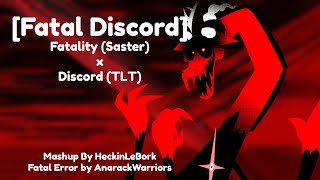 Fatal Discord [Fatality x Discord] | Mashup By HeckinLeBork