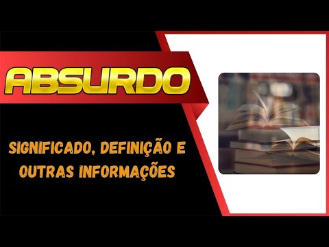 Vídeo: Onde está o significado de absurdo?