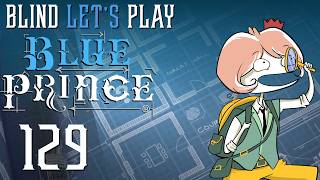 Accepting the Exceptional! Blue Prince - First-time (blind) playthrough 2025/26 Ep 129
