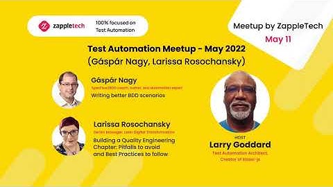 Test Automation Meetup May 2022 Gáspár Nagy Larissa Rosochansky