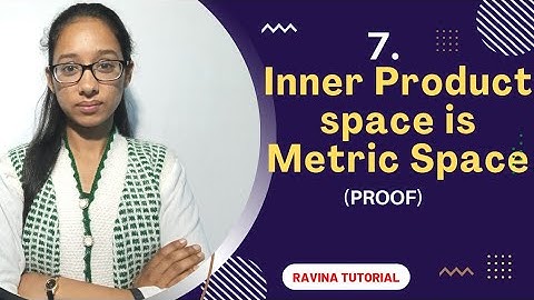 7. Inner Product Space is Metric Space