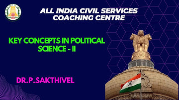 UPSC | Polity | KEY CONCEPTS IN POLITICAL SCIENCE - II | Dr.P.Sakthivel