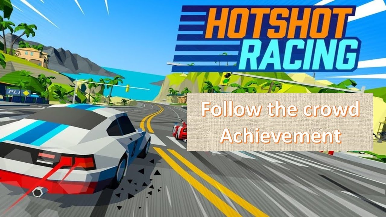 Hotshot Racing- Follow the crowd, easy method - YouTube