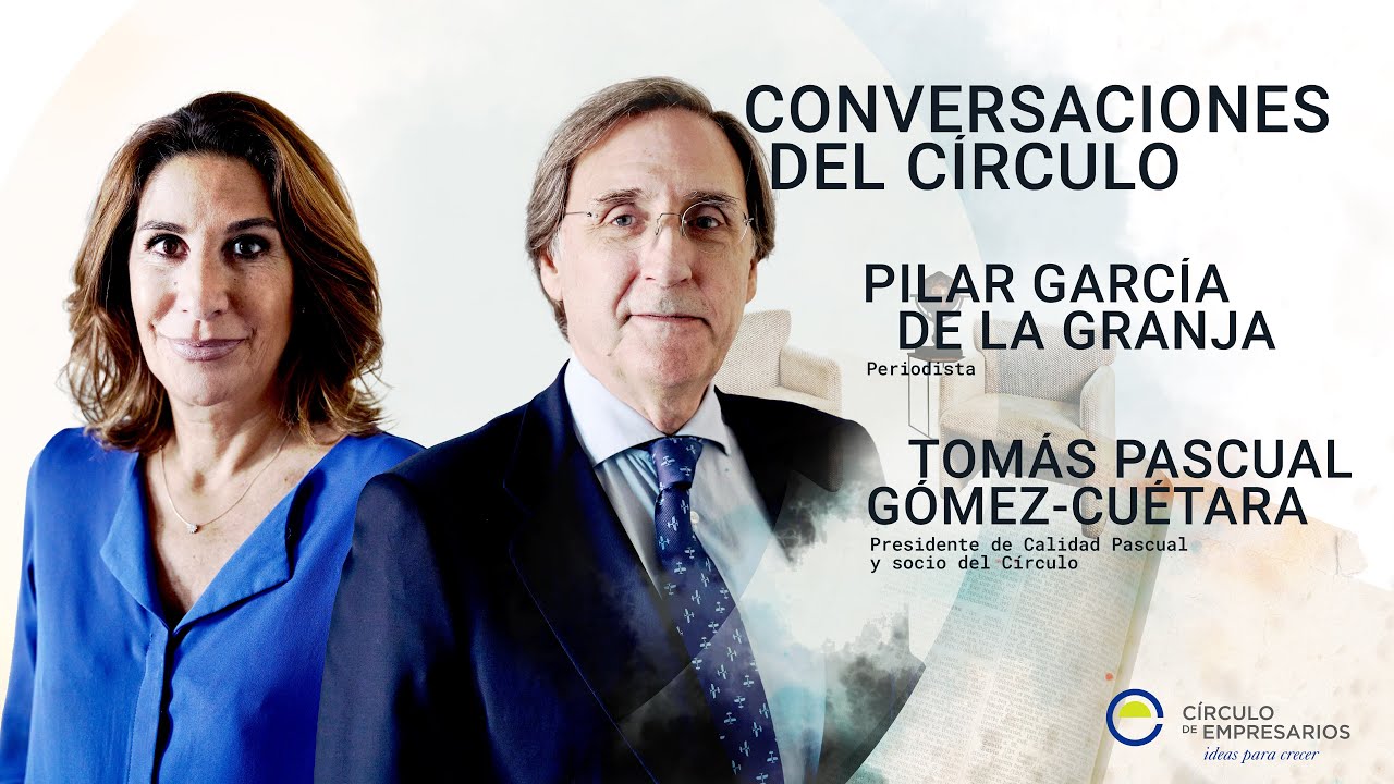 Conversaciones del Círculo con Tomás Pascual y Pilar García de la Granja | La imagen del empresario