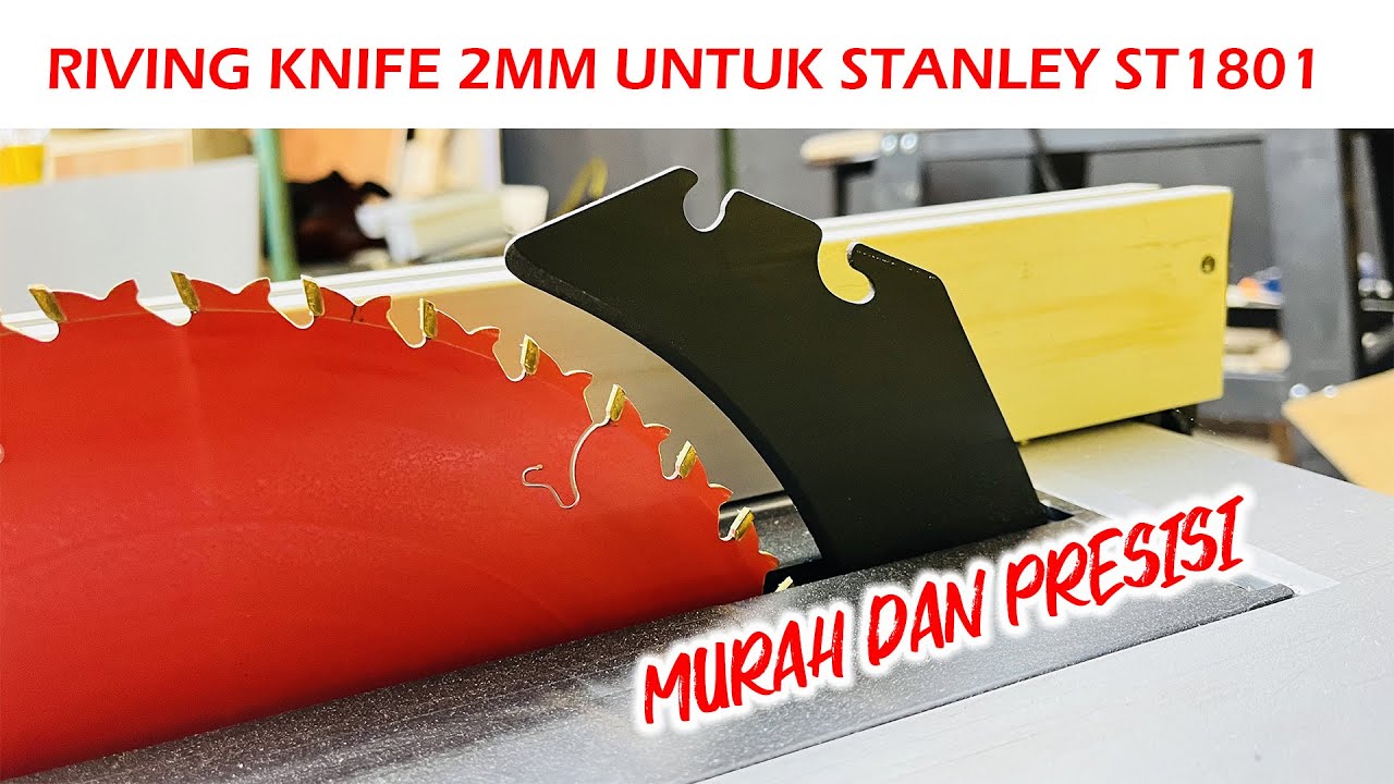 Riving Knife untuk Upgrade Pisau Freud di Table Saw Stanley SST1801
