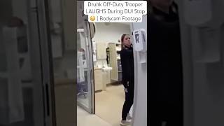 Drunk Off-Duty Trooper LAUGHS During DUI Stop 😳 | Bodycam Footage #Shorts
