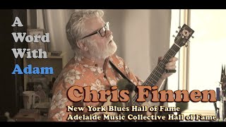 A Word With Adam - Chris Finnen, multi-award winning Blues Musician