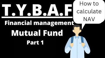 Mutual Fund | How to calculate NAV | Financial Management | TYBAF|