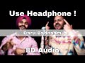 Daru Badnaam (8D Audio) | Kamal Kahlon & Param Singh |3D Surrounding | Pratik Studio | Punjabi Song