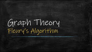 Graph Theory: Fleury's Algorithm Steps