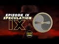 Star Wars Episode IX | Speculation &amp; Predictions | Arc Of Mortis