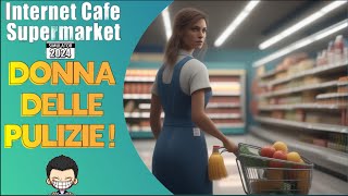 DONNA DELLE PULIZIE! | 15# | Internet Cafe & Supermarket Simulator 2024 | Full HD ITA screenshot 4