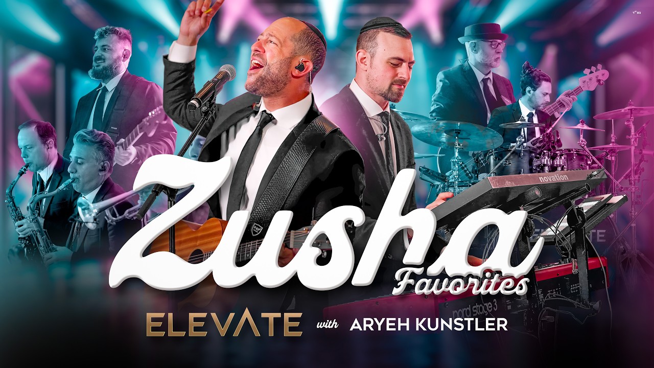 ZUSHA FAVORITES - Elevate Band feat. Aryeh Kunstler auf YouTube ansehen ZUSHA FAVORITES - Elevate Band feat. Aryeh Kunstler auf YouTube ansehen