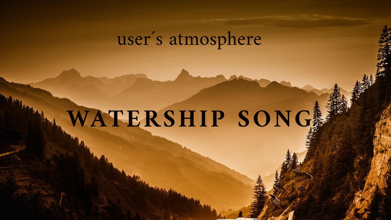 Watership Song   users atmosphere   Relaxing and dreamy chillout lounge downbeat music