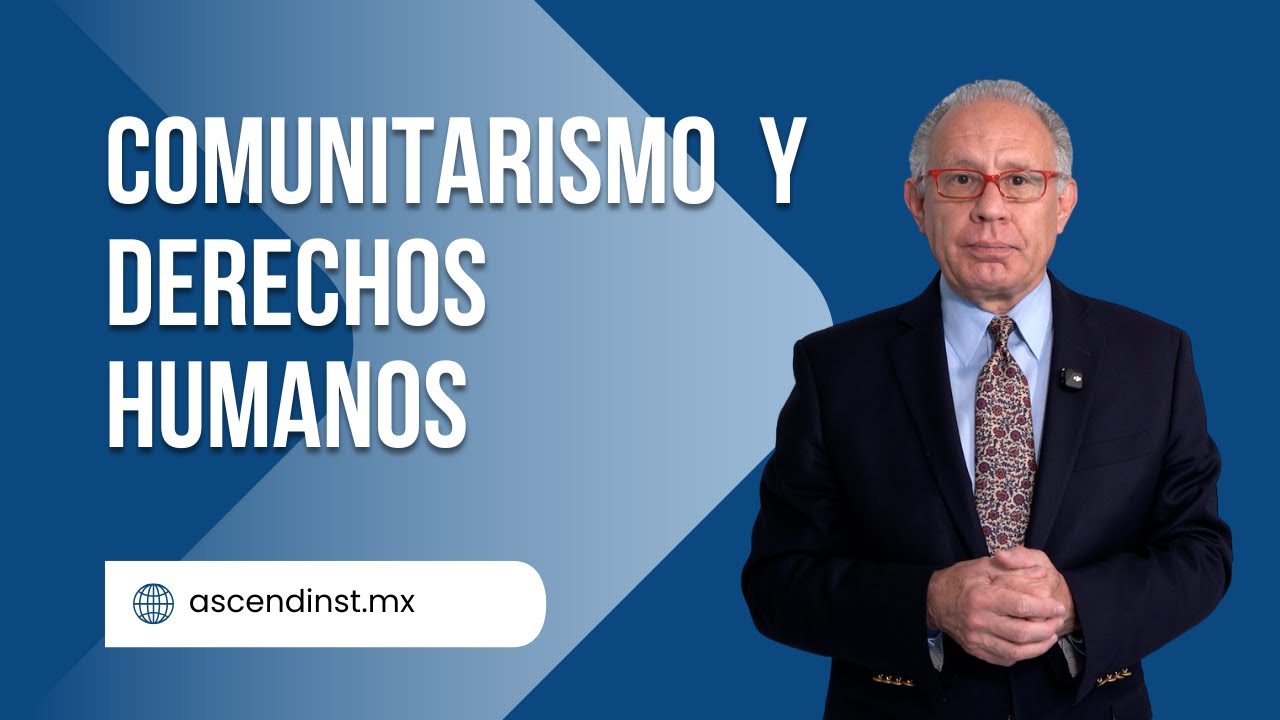Comunitarismo y derechos humanos | Derechos Humanos | Dr. Mario I. Álvarez