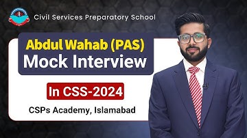 Abdul Wahab (PAS) 18e positie in CSS-2024 | Gesimuleerd interview door CSPs Academy Islamabad