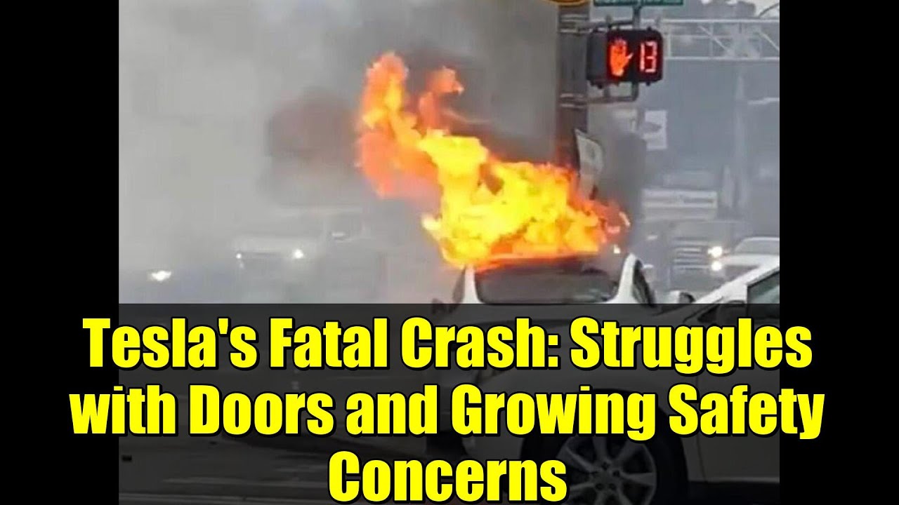 Tesla's Fatal Crash: Struggles with Doors and Growing Safety Concerns