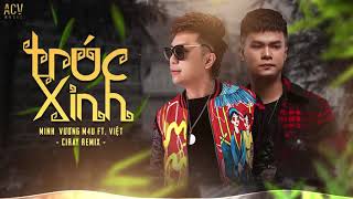 Trúc Xinh (Ciray Remix) - Minh Vương M4U ft. Việt | Nhạc Trẻ Remix Cực Căng