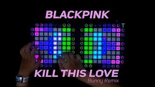 BLACKPINK - Kill This Love (Bunny Remix) // Launchpad Softcover (300 subs special)