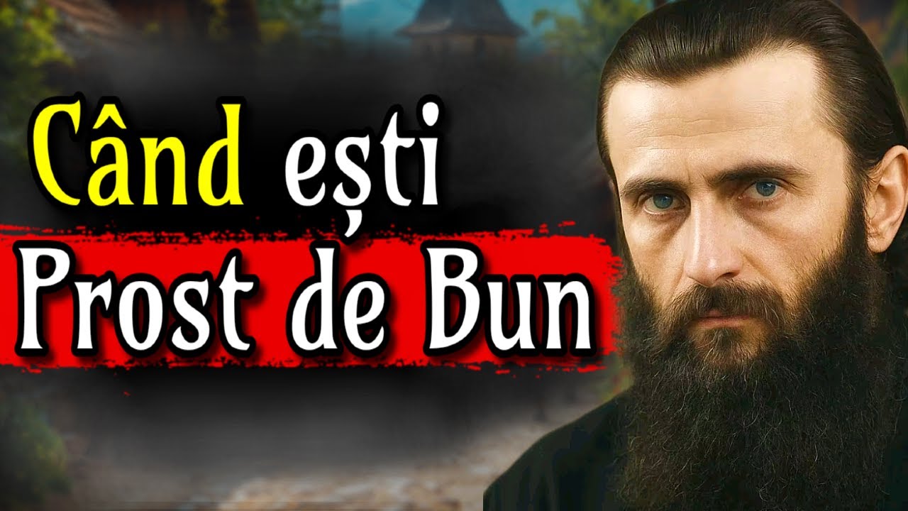 6 moduri prin care Bunătatea îți DISTRUGE VIAȚA - Învățăturile lui Arsenie Boca