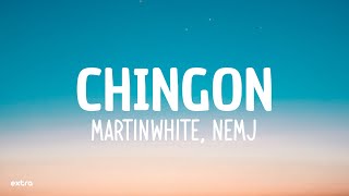 Martinwhite, NEMJ - CHINGON (Letra/Lyrics)