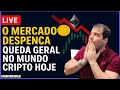 AO VIVO: O MERCADO DESPENCA! QUEDA GERAL NO MUNDO CRIPTO HOJE!