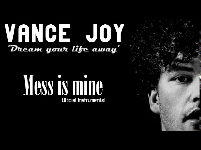 Vance Joy - Mess Is Mine (Official Instrumental) class=