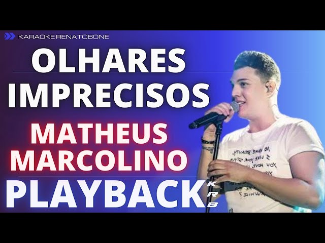 OLHARES IMPRECISOS   MATHEUS MARCOLINO   PLAYBACK KARAOKE INSTRUMENTAL class=