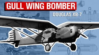 The Bomber That Became A Postman – Douglas XB7 [Aircraft Overview #45]