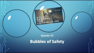 KTLO - Keeping The Learning On: Bubbles of Safety (Episode 43)