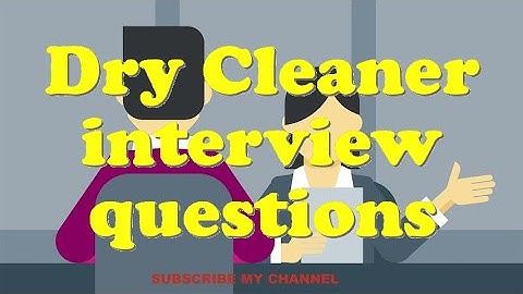 Dry Cleaner interview questions