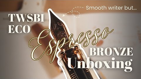 My new TWSBI ECO Espresso Bronze in EF writes thick? Unboxing and first mpressions