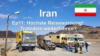 Ep11: Höchste Reisewarnung! Trotzdem weiterfahren? / Iran / Orient Trip 22/23