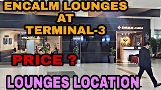 Encalm Lounge at Terminal-3 Delhi Airport | Luxury| Price |Location | credit and debit card Access screenshot 2