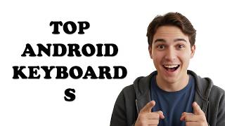 What Are The Best Keyboard Apps For Android? screenshot 1
