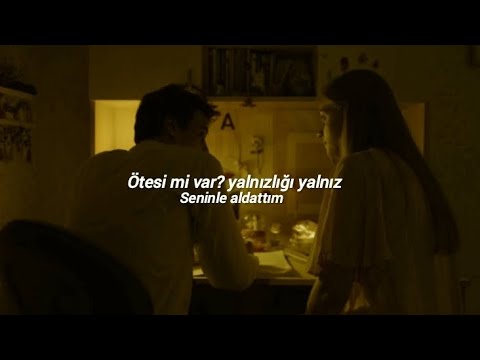 Ötesi mi var? Yalnızlığı yalnız seninle aldattım..