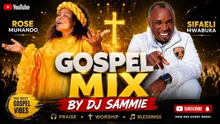 BEST OF ROSE MUHANDO, SIFAELI MWAMBUKA, MIX🔥🔥💜❣️ BY DJ SAMMIE, Ansent Butati, Christopher Mwangila.