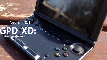 GPD XD Android 8.1: My Setup Finally Revealed