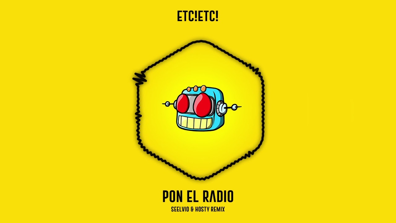 ETC!ETC! - Pon el Radio (Seelvio & Hosty Remix)