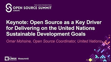 Keynote: Open Source as a Key Driver for Delivering on the UN Sustainable Dev Goals - Omar Mohsine