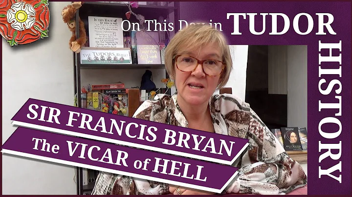February 2 - Sir Francis Bryan, the Vicar of Hell