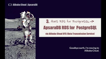 3. Postgres Migration (Part II) - Migrate from AWS to Alibaba Cloud Via DTS