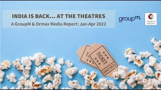 India Is Back... At The Theatres A Groupm-Ormax Media Report