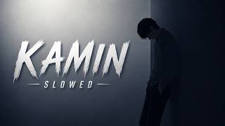 Kamin - Slowed + Reverb