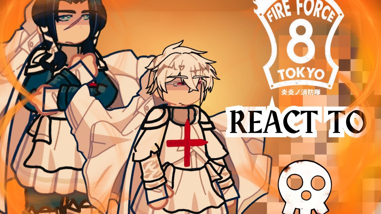 FIRE FORCE REACT TO • PART 1/? MADE BY SONERI_ PLEASE SUBSCRIBE RAHHHHHH 