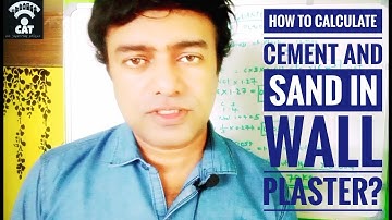 How To  Calculate The Quantity Of Cement,Sand In Wall Plaster ?