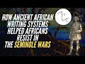 How Ancient African Writing Systems Helped Africans Resist In The Seminole Wars