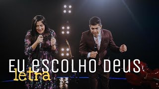 Canção e Louvor | Eu escolho Deus LETRA